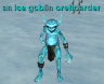 Thumbnail of an ice goblin orehoarder, seasonal quest mob