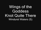 Wings of the Goddess - Knot Quite There