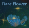 Rare Flower